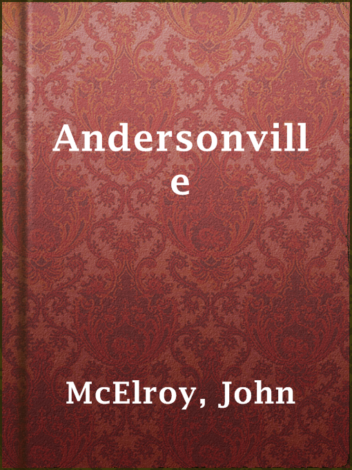 Title details for Andersonville by John McElroy - Available